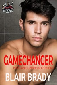 Gamechanger (PORTLAND LUMBERJACKS #2) by Blair Brady EPUB & PDF