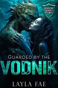 Guarded By the Vodnik (MONSTER SECURITY AGENCY) by Layla Fae EPUB & PDF