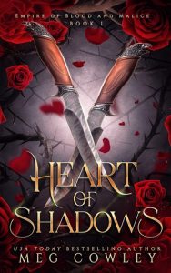 Heart of Shadows (EMPIRE OF BLOOD AND MALICE #1) by Meg Cowley EPUB & PDF