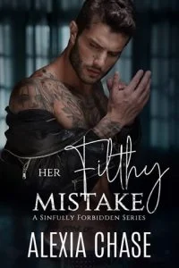 Her Filthy Mistake (SINFULLY FORBIDDEN #2) by Alexia Chase EPUB & PDF