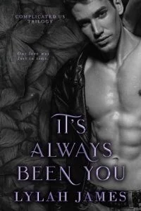 It’s Always Been You (COMPLICATED US TRILOGY #2) by Lylah James EPUB & PDF