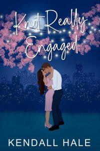 Knot Really Engaged (HAPPILY EVER MISHAPS #2) by Kendall Hale EPUB & PDF