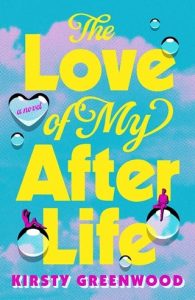 The Love of My Afterlife by Kirsty Greenwood EPUB & PDF