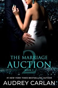 The Marriage Auction 2, Part 3 by Audrey Carlan EPUB & PDF