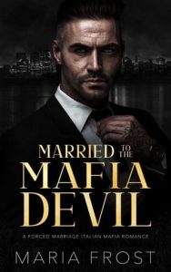 Married to the Mafia Devil (ROSSI MAFIA BRIDES #2) by Maria Frost EPUB & PDF