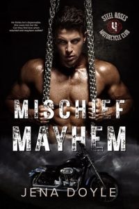 Mischief Mayhem (Steel Roses MC #4) by Jena Doyle EPUB & PDF