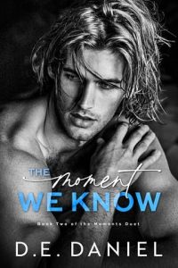 The Moment We Know (THE MOMENTS DUET #2) by D.E. Daniel EPUB & PDF