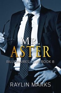 Mr. Aster (Billionaires’ Club #8) by Raylin Marks EPUB & PDF