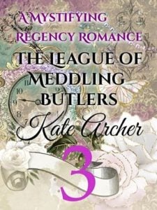 A Mystifying Regency Romance (THE LEAGUE OF MEDDLING BUTLERS #3) by Kate Archer EPUB & PDF