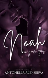Noah: in your eyes by Antonella Alekseeva EPUB & PDF