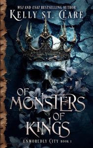 Of Monsters Of Kings (Unworldly City #1) by Kelly St. Clare EPUB & PDF