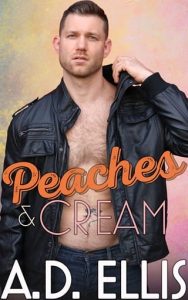 Peaches & Cream (THE MEN OF HAVEN GROVE #1) by A.D. Ellis EPUB & PDF