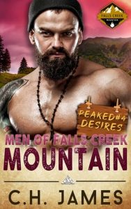 Peaked Desires (MOUNTAIN MEN OF FALLS CREEK #4) by C.H. James EPUB & PDF