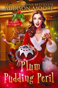 Plum Pudding Peril (MURDER IN THE MIX #50) by Addison Moore EPUB & PDF