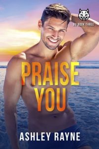Praise You (BEAUMONT UNIVERSITY BU #3) by Ashley Rayne EPUB & PDF