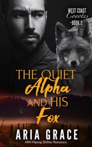 The Quiet Alpha and His Fox (WEST COAST COYOTES #2) by Aria Grace EPUB & PDF
