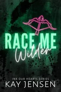 Race Me Wilder (INK OUR HEARTS #4) by Kay Jensen EPUB & PDF