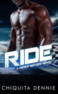 Ride (Pierce Motors #3) by Chiquita Dennie EPUB & PDF