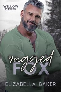 Rugged Fox (WILLOW CREEK SECURITY #1) by Elizabella Baker EPUB & PDF