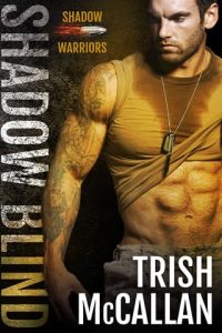 Shadow Blind (Shadow Warriors #1) by Trish McCallan EPUB & PDF