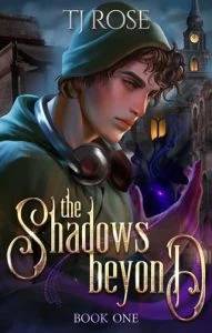 The Shadows Beyond (SHADOW AND LIGHT DUOLOGY #1) by TJ Rose EPUB & PDF