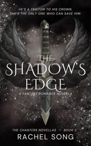 The Shadow’s Edge (THE CHANTERS NOVELLAS #2) by Rachel Song EPUB & PDF