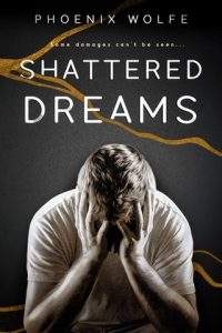 Shattered Dreams (SHATTERED #2) by Phoenix Wolfe EPUB & PDF