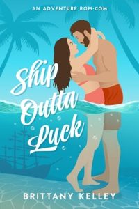 Ship Outta Luck by Brittany Kelley EPUB & PDF