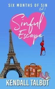Sinful Escape (SIX MONTHS OF SIN #1) by Kendall Talbot EPUB & PDF