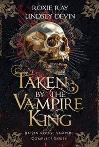 Taken By The Vampire King by Roxie Ray, LINDSEY DEVIN EPUB & PDF