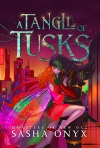 A Tangle of Tusks (MONSTERS OF NEW ORC #1) by Sasha Onyx EPUB & PDF