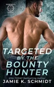 Targeted By the Bounty Hunter (HUNTER’S GUILD: ELITE BOUNTY SERVICES) by Jamie K. Schmidt EPUB & PDF