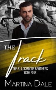 The Track (THE BLACKMOORE BROTHERS #4) by Martina Dale EPUB & PDF