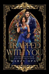 Trapped With You (REMASTERED) (SINS OF MONTARDOR #1) by Marzy Opal EPUB & PDF