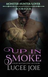 Up in Smoke (Monster Hunter/Lover #4) by Lucee Joie EPUB & PDF