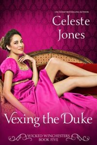 Vexing the Duke (WICKED WINCHESTERS #5) by Celeste Jones EPUB & PDF