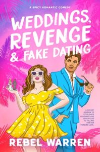 Weddings, Revenge & Fake Dating (ROM-COM BOOK BOYFRIEND #1) by Rebel Warren EPUB & PDF