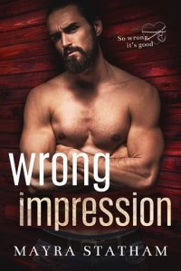 Wrong Impression (SO WRONG, IT’S GOOD #2) by Mayra Statham EPUB & PDF
