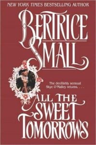 All the Sweet Tomorrows (O’Malley Saga #2) by Bertrice Small EPUB & PDF