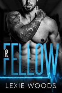 Dr. Fellow (Midtown Memorial #3) by Lexie Woods EPUB & PDF