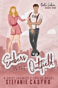 Embers in the Outfield by Stefanie Castro EPUB & PDF