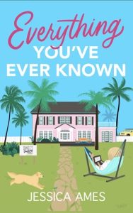 Everything You’ve Ever Known by Jessica Ames EPUB & PDF