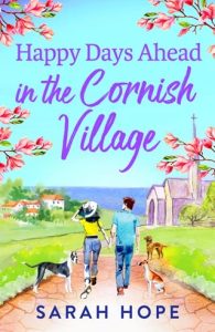 Happy Days Ahead in the Cornish Village by Sarah Hope EPUB & PDF