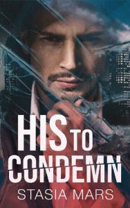 His to Condemn (Men of the Mafia #2) by Stasia Mars EPUB & PDF