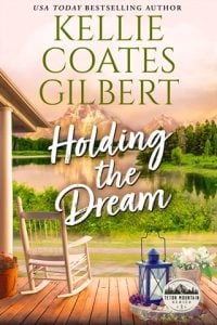 Holding the Dream by Kellie Coates Gilbert EPUB & PDF