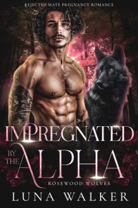 Impregnated By the Alpha by Luna Walker EPUB & PDF