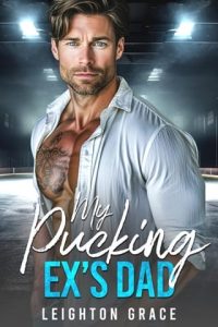 My Pucking Ex’s Dad by Leighton Grace EPUB & PDF