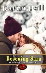 Rescuing Sara (Tennessee Task Force #4) by Karen Hall EPUB & PDF