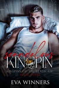 Scandalous Kingpin (Kingpins of the Syndicate #3) by Eva Winners EPUB & PDF