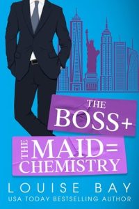 The Boss + The Maid = Chemistry by Louise Bay EPUB & PDF